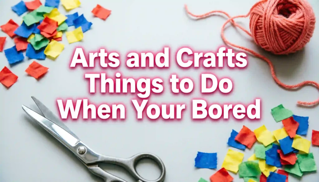 arts and crafts things to do when your bored image