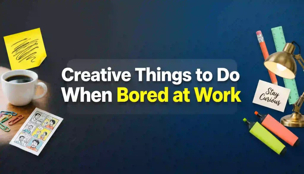 creative things to do when bored at work image