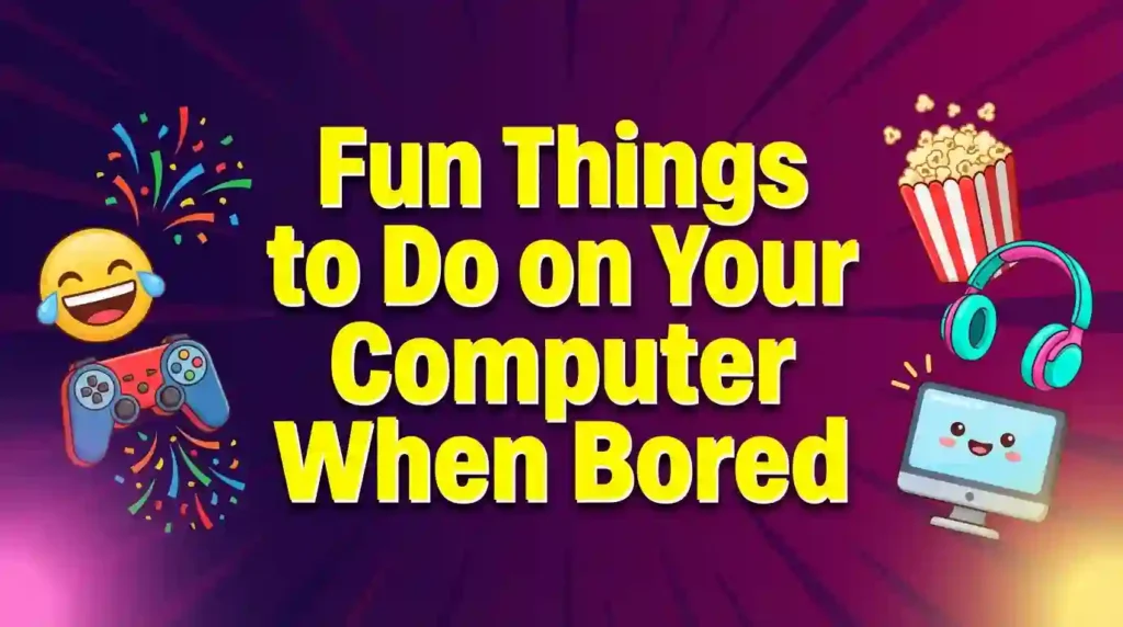 fun things to do on your computer when bored image