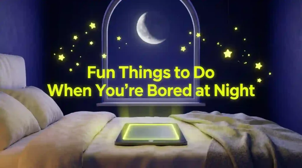 fun things to do when your bored at night image