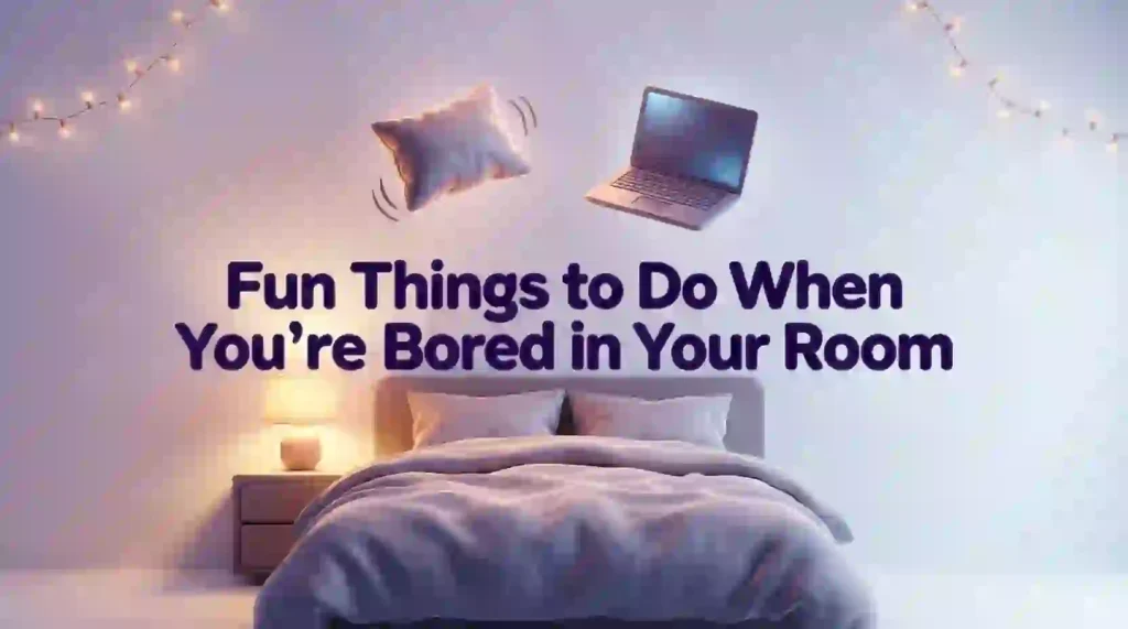 fun things to do when your bored in your room image