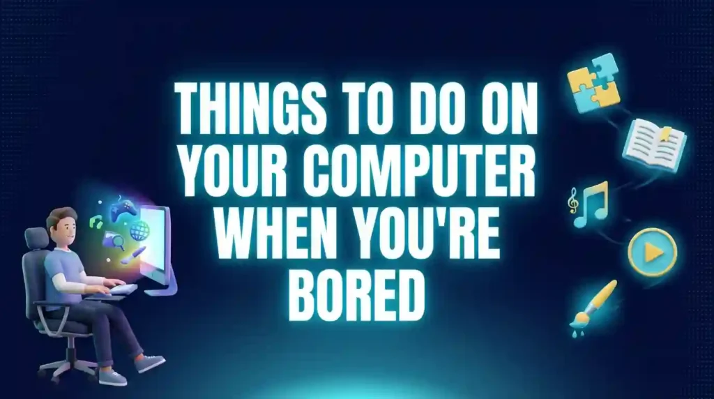 things to do on your computer when your bored image