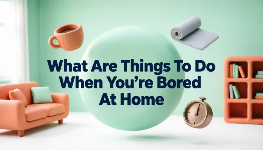 what are things to do when your bored at home image