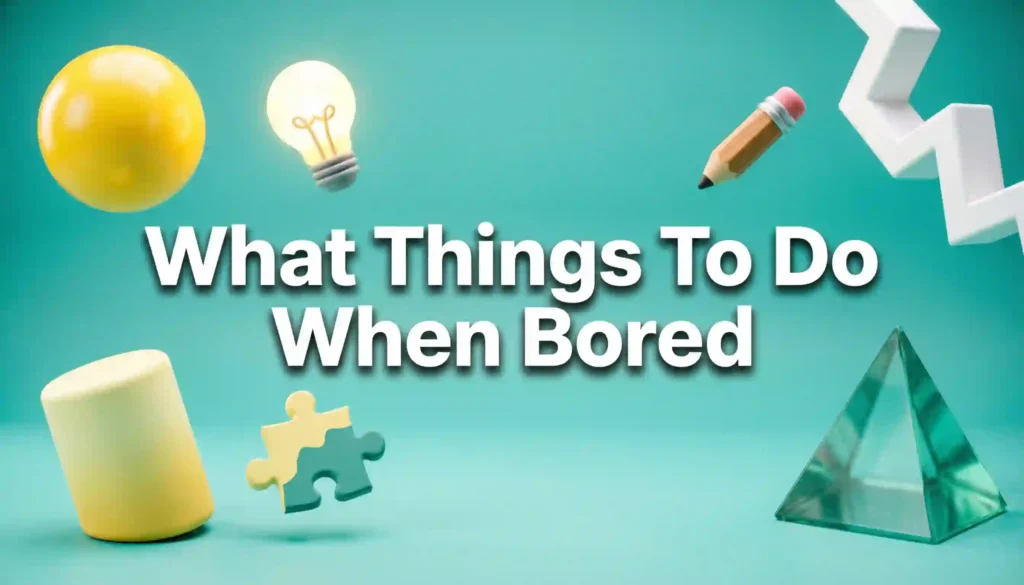 what things to do when bored image